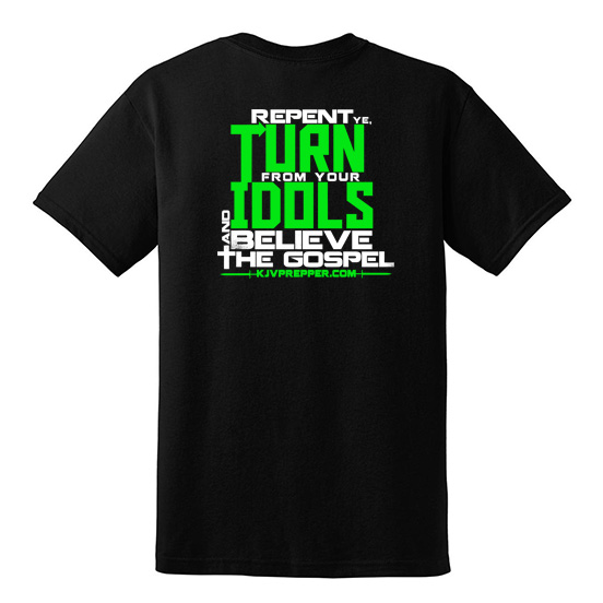 Repent Turn From Your Idols Believe the Gospel Christian apparel